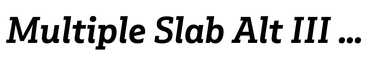 Multiple Slab Alt III Bold Italic